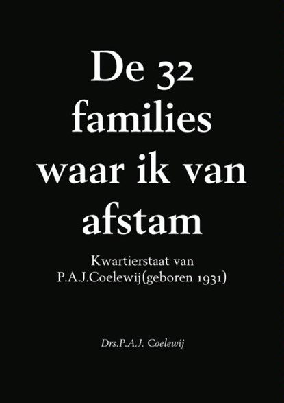 De 32 families waar ik van afstam, P.A.J. Coelewij - Paperback - 9789402155914