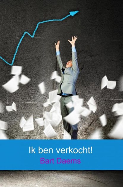 Ik ben verkocht!, Bart Daems - Paperback - 9789402156171