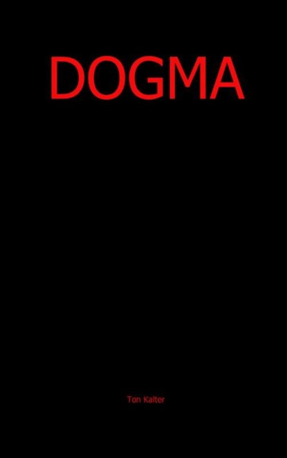 Dogma, Ton Kalter - Paperback - 9789402157321