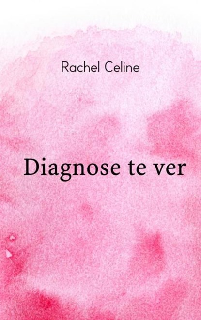 Diagnose te ver, Rachel Celine - Ebook - 9789402157376