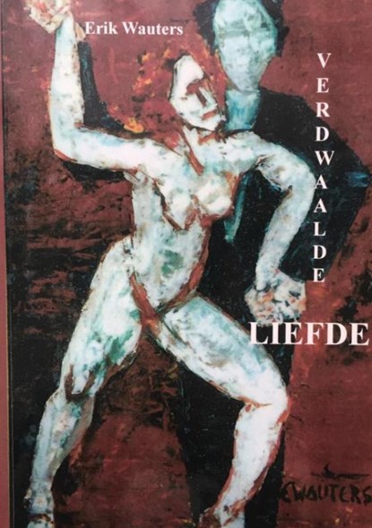 Verdwaalde liefde, Erik Wauters - Paperback - 9789402158014