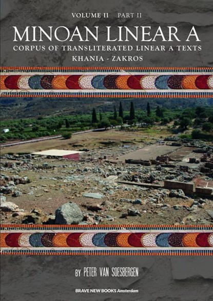 Minoan Linear A, Volume II, Part 2, Peter George Van Soesbergen - Paperback - 9789402158052