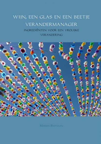 Wijn, een glas en een beetje verandermanager, Marjan Bastiaan - Paperback - 9789402158168
