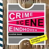 Crime Scene Eindhoven - Eugène Baak - 9789402158267
