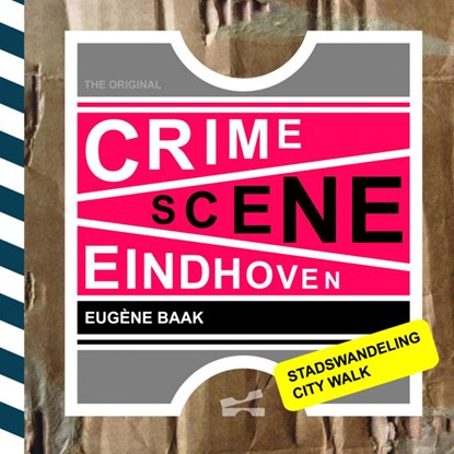 Crime Scene Eindhoven, Eugène Baak - Paperback - 9789402158267