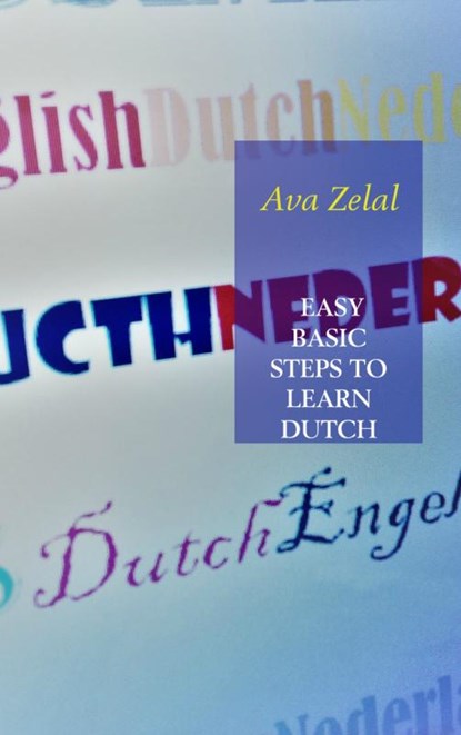 Easy basic steps to learn Dutch, Ava Zelal - Paperback - 9789402158359