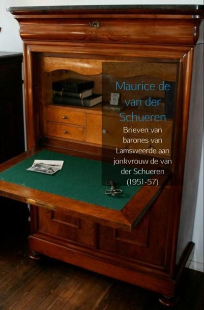 Brieven van barones van Lamsweerde aan jonkvrouw de van der Schueren (1951-57), Maurice de van der Schueren - Ebook - 9789402158557
