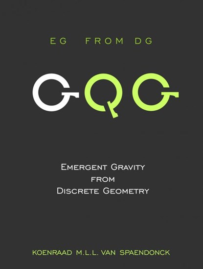 Emergent gravity from discrete geometry, Koenraad M.L.L. Van Spaendonck - Gebonden - 9789402158601