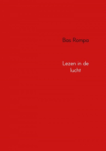 Lezen in de lucht, Bas Rompa - Paperback - 9789402158700