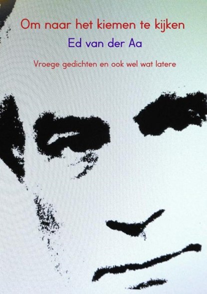 Om naar het kiemen te kijken, Ed van der Aa - Paperback - 9789402159622