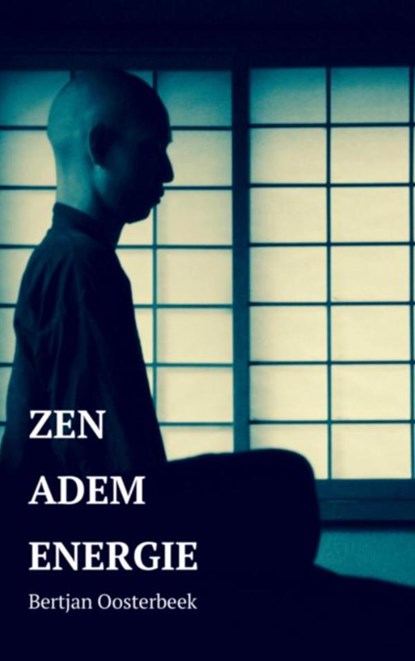 Zen-adem-energie, Bertjan Oosterbeek - Paperback - 9789402159905