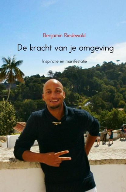 De kracht van je omgeving, Benjamin Riedewald - Paperback - 9789402159981