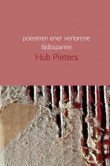 Poeemen ener verlorene tijdsspanne - Hub Pieters - 9789402160215