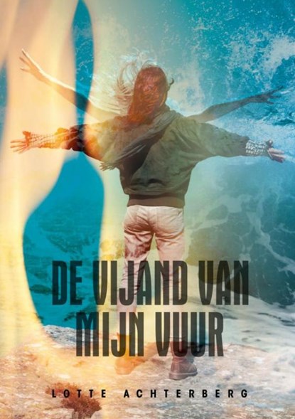 De vijand van mijn vuur, Lotte Achterberg - Paperback - 9789402161021