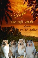 Liefde voor mijn honden dieren en de natuur - Nelly van Dijk - 9789402161533