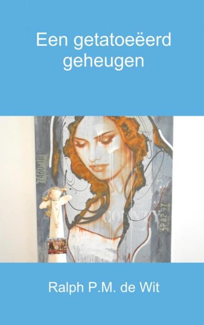 Een getatoeëerd geheugen, Ralph P.M. de Wit - Paperback - 9789402161946