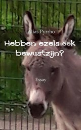 Hebben ezels ook bewustzijn? - Alias Pyrrho - 9789402162325