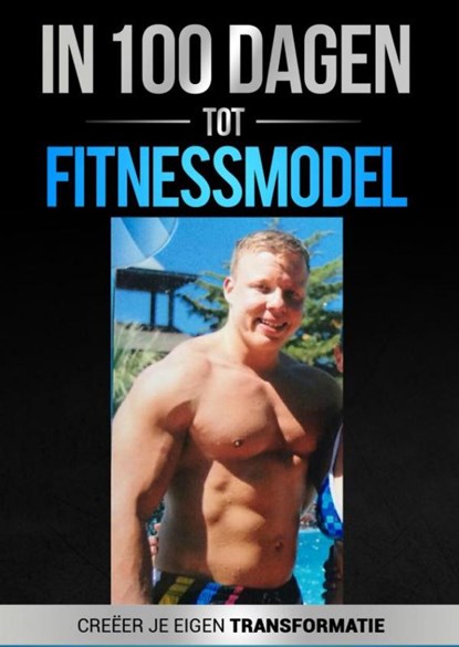 In 100 dagen tot Fitnessmodel 2.0, Frank den Blanken - Paperback - 9789402163391