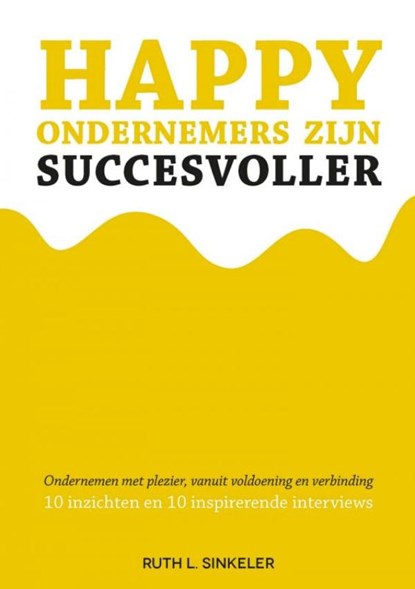 Happy ondernemers zijn succesvoller, Ruth L. Sinkeler - Paperback - 9789402165142