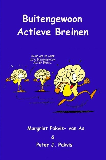 Buitengewoon actieve breinen, Margriet Pakvis- van As ; Peter J. Pakvis - Ebook - 9789402165548
