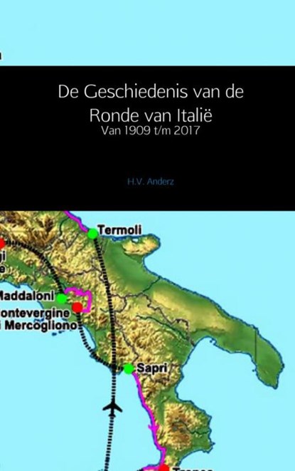 De Geschiedenis van de Ronde van Italië, H.V. Anderz - Paperback - 9789402166187