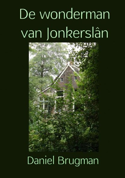 De wonderman van Jonkerslân, Daniel Brugman - Paperback - 9789402168785