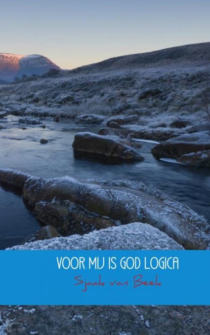 Voor mij is God logica, Sjaak van Beek - Paperback - 9789402169188