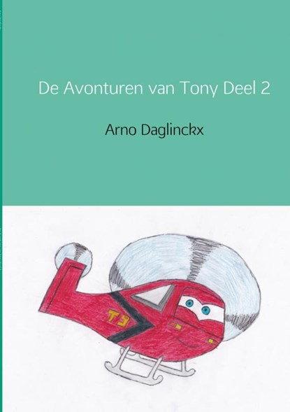 De avonturen van Tony Dagboek deel 2, Arno Daglinckx - Paperback - 9789402169256