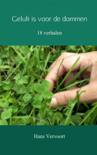 Geluk is voor de dommen, Hans Vervoort - Paperback - 9789402169324