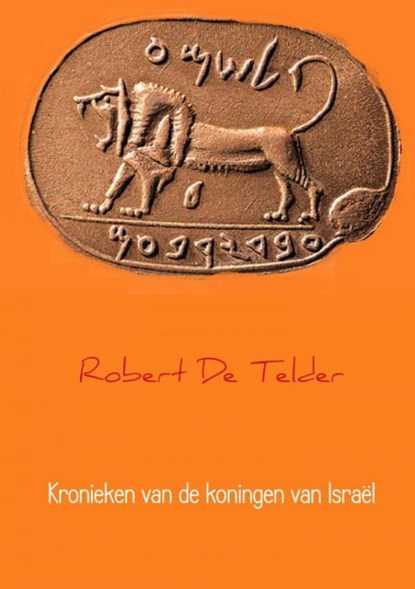 Kronieken van de koningen van Israël, Robert De Telder - Paperback - 9789402169430