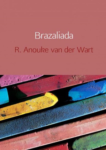 Brazaliada, R. Anouke Van der Wart - Paperback - 9789402169812