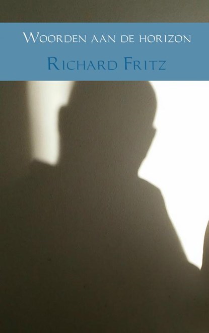 Woorden aan de horizon, Richard Fritz - Paperback - 9789402170405