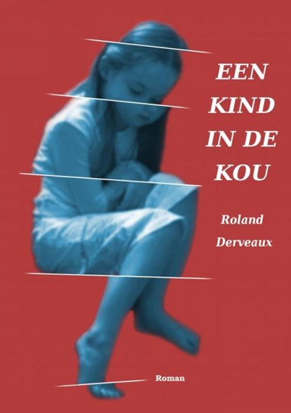 Een kind in de kou, Roland Derveaux - Paperback - 9789402171617