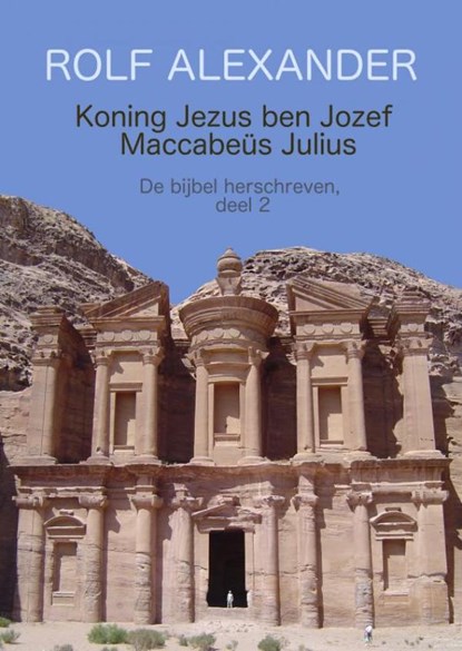 Koning Jezus ben Jozef Maccabeüs Julius, Rolf Alexander - Paperback - 9789402174236
