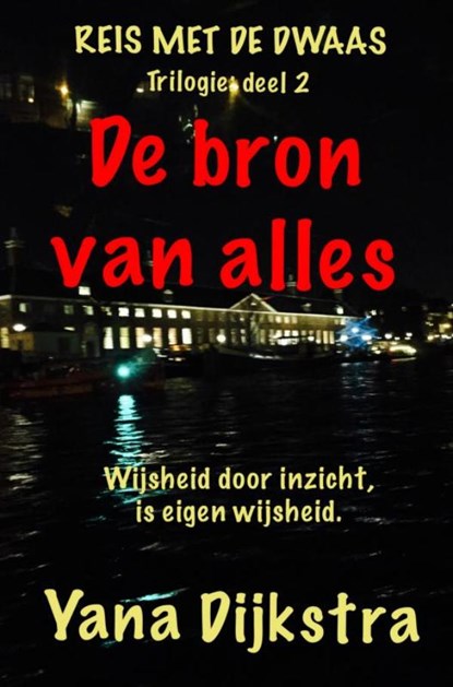 De Bron van Alles, Yana Dijkstra - Paperback - 9789402174328