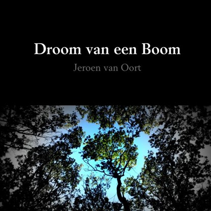 Droom van een Boom, Jeroen Van Oort - Paperback - 9789402174809