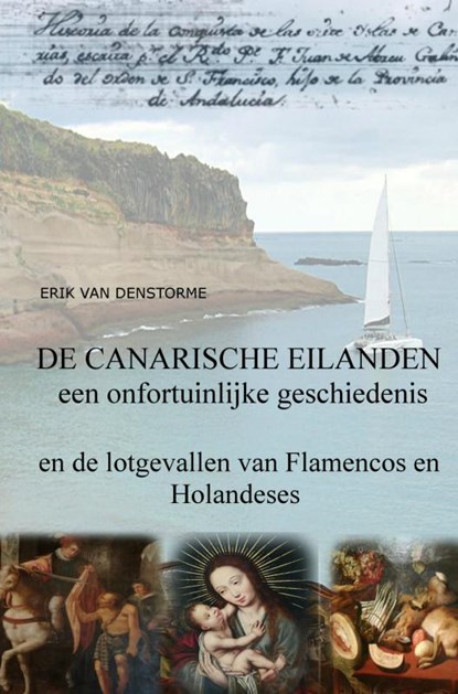 DE CANARISCHE EILANDEN : EEN ONFORTUINLIJKE GESCHIEDENIS, Erik Van denStorme - Paperback - 9789402175035