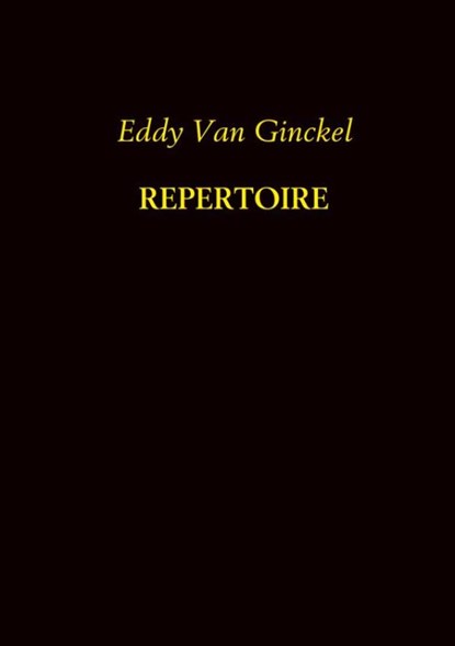 Repertoire, Eddy Van Ginckel - Gebonden - 9789402175585