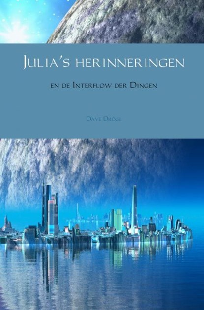 Julia’s herinneringen, Dave Dröge - Paperback - 9789402176094