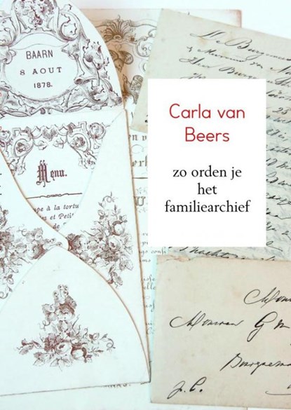zo orden je het familiearchief, Carla Van Beers - Paperback - 9789402176544