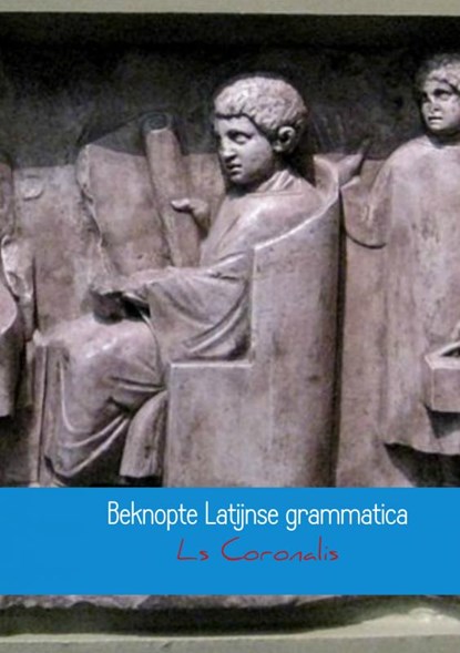 Beknopte Latijnse grammatica, Ls Coronalis - Paperback - 9789402176957