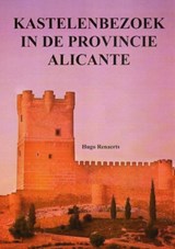Kastelenbezoek in de provincie Alicante - Hugo Renaerts - 9789402177831