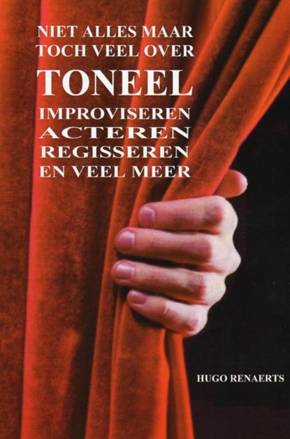 Niet alles maar toch veel over TONEEL, Hugo Renaerts - Paperback - 9789402177893