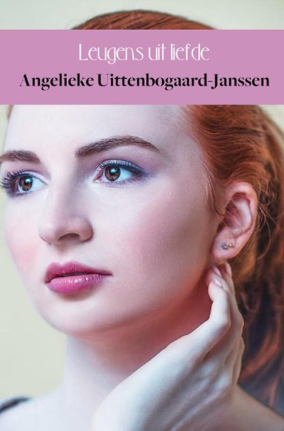 Leugens uit liefde, Angelieke Uittenbogaard-Janssen - Paperback - 9789402178623