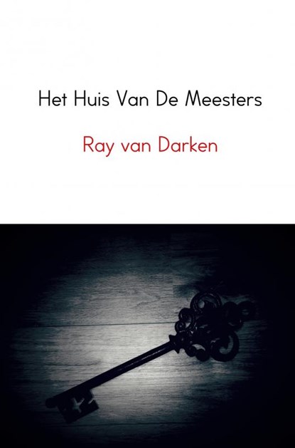 Het Huis Van De Meesters, Ray van Darken - Paperback - 9789402178760