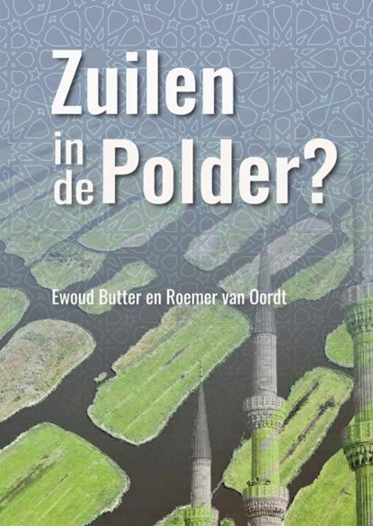 Zuilen in de Polder?, Ewoud Butter ; Roemer van Oordt - Paperback - 9789402178852