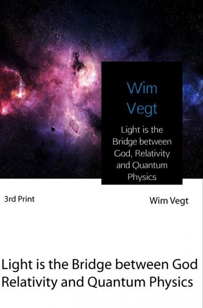 Light is the Bridge between God, Relativity and Quantum Physics, Wim Vegt - Ebook - 9789402178975