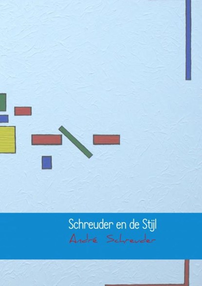 Schreuder en de Stijl, André Schreuder - Paperback - 9789402179064
