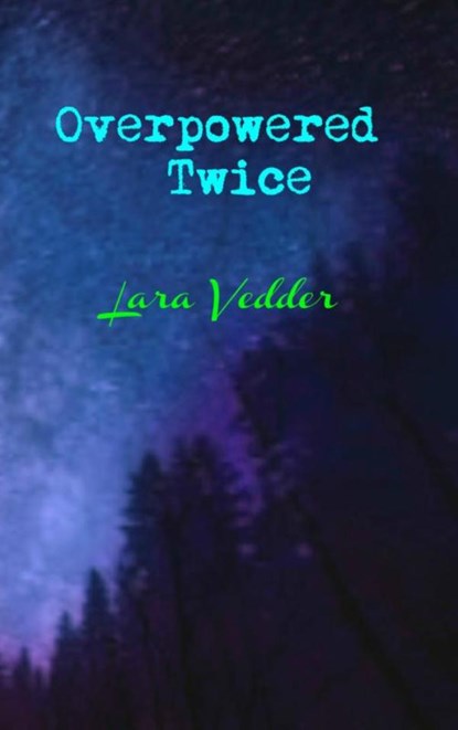 Overpowered Twice, Lara Vedder - Paperback - 9789402179194