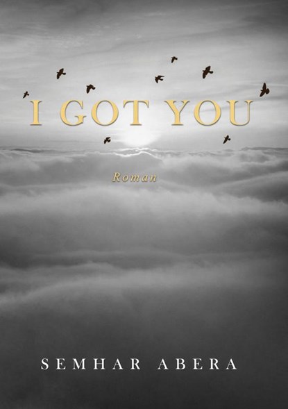 I GOT YOU, Semhar Abera - Paperback - 9789402180138